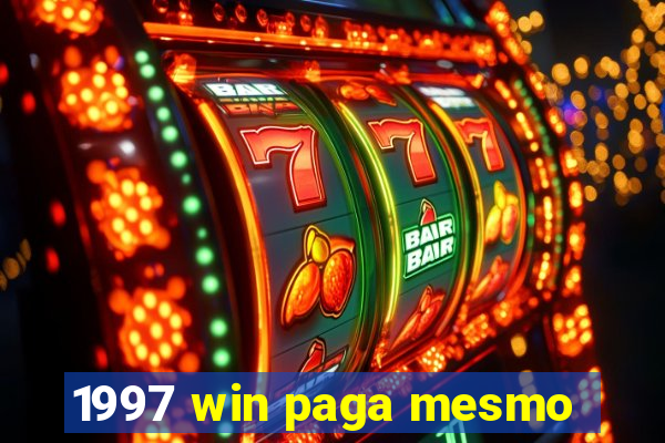 1997 win paga mesmo